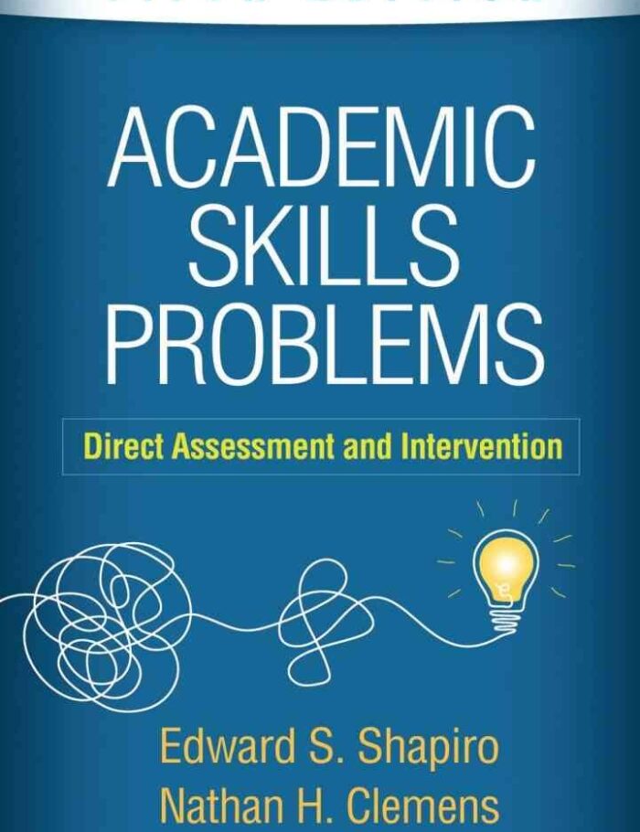 Academic Skills Problems: Direct Assessment and Intervention Academic Skills Problems: Direct Assessment and Intervention