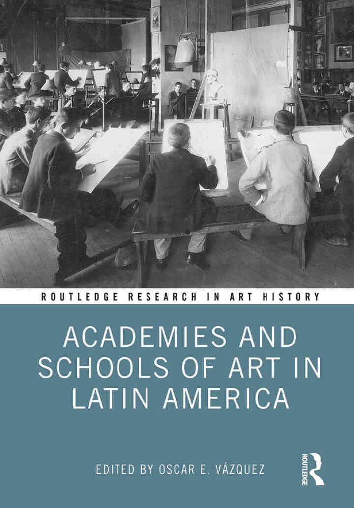Academies and Schools of Art in Latin America, 1st Edition