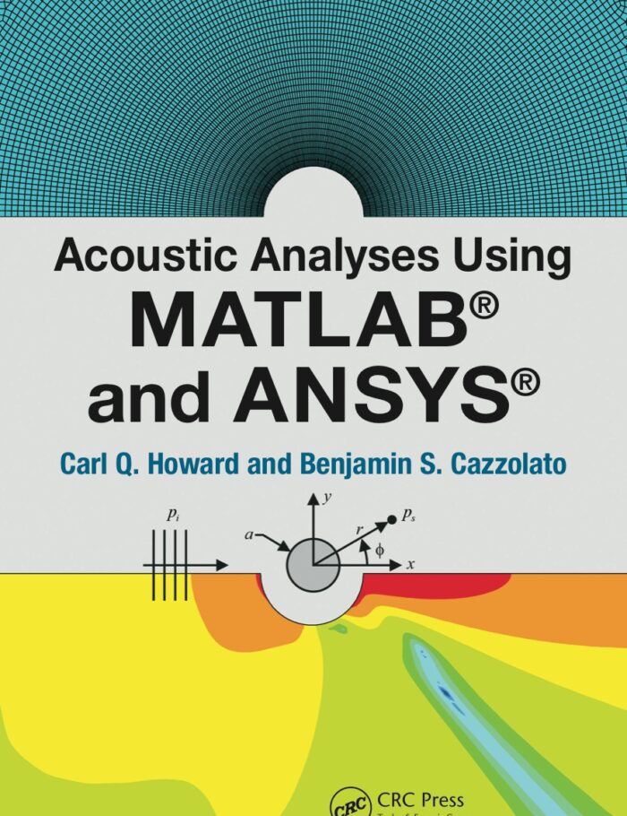 Acoustic Analyses Using Matlab� and Ansys� Acoustic Analyses Using Matlab� and Ansys�