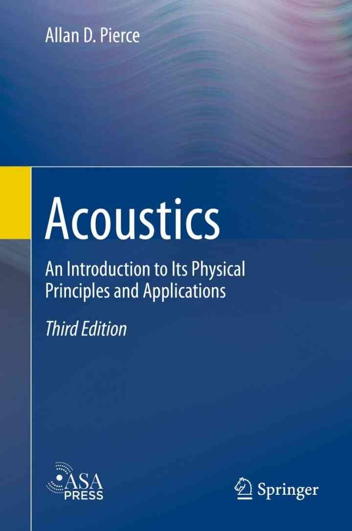 Acoustics: An Introduction to Its Physical Principles and Applications