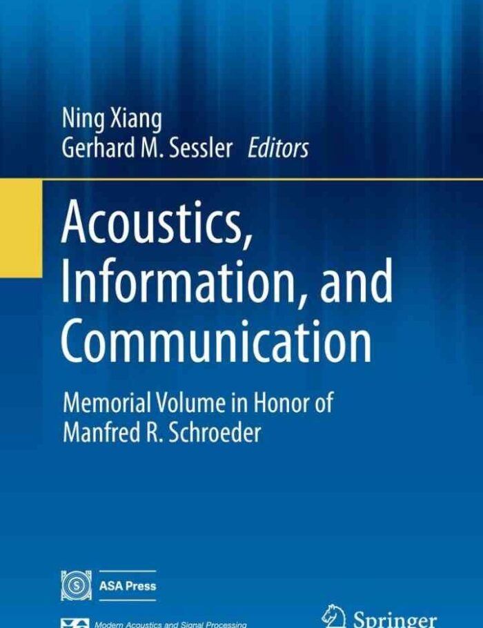 Acoustics, Information, and Communication: Memorial Volume in Honor of Manfred R. Schroeder