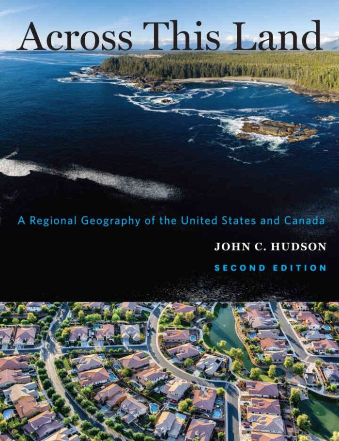 Across This Land: A Regional Geography of the United States and Canada, 2nd Edition