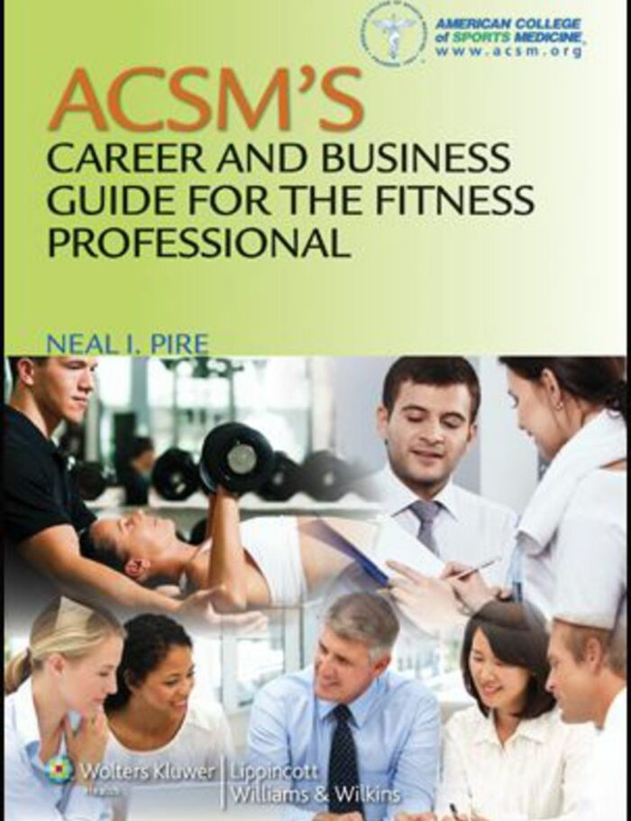 ACSM's Career and Business Guide for the Fitness Professional