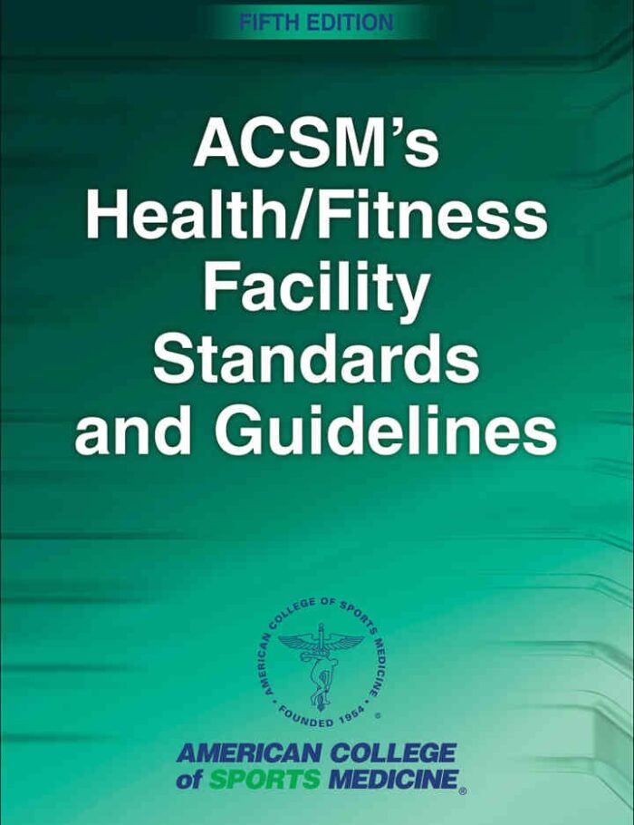 ACSM's Health/Fitness Facility Standards and Guidelines, 5th Edition