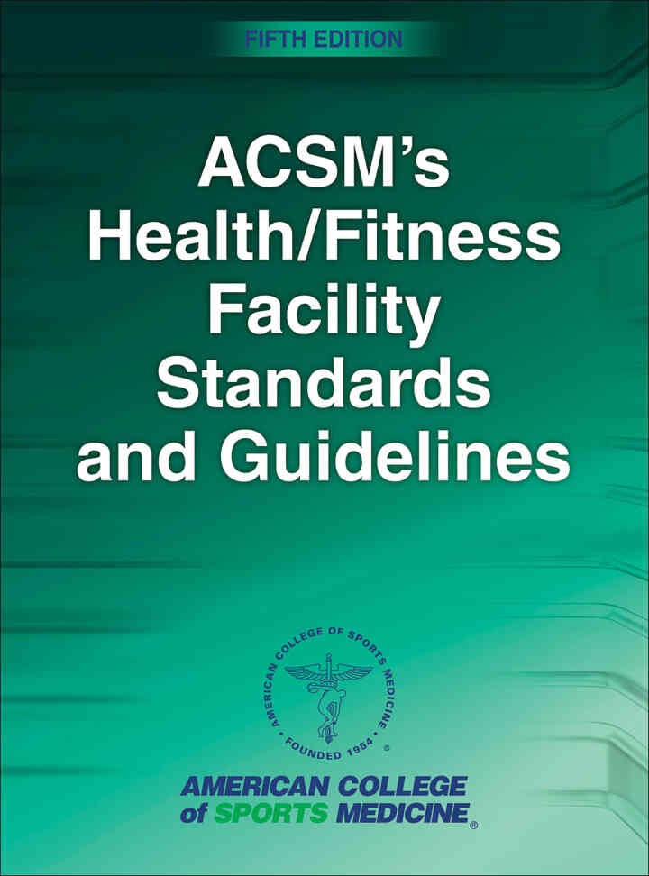 ACSM's Health/Fitness Facility Standards and Guidelines, 5th Edition