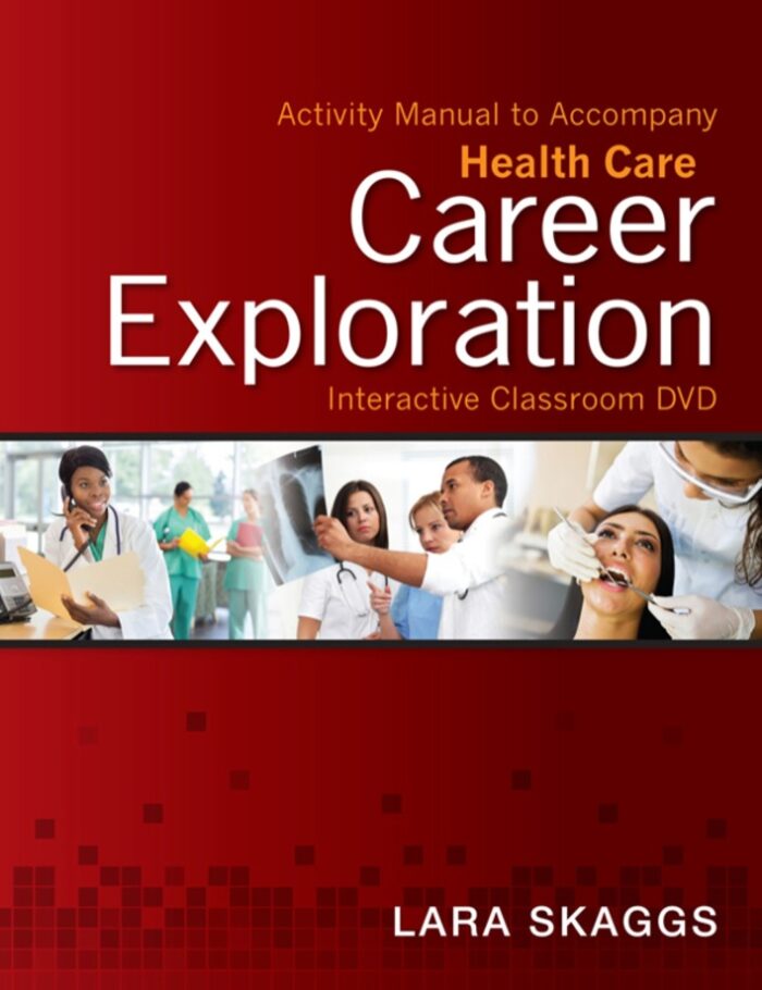 Activity Manual for Health Care Career Exploration Interactive Classroom DVD Activity Manual for Health Care Career Exploration Interactive Classroom DVD