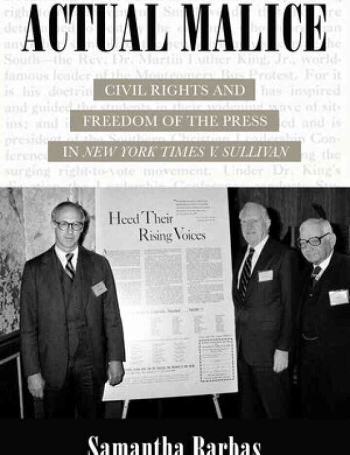 Actual Malice: Civil Rights and Freedom of the Press in New York Times v. Sullivan Actual Malice: Civil Rights and Freedom of the Press in New York Times v. Sullivan