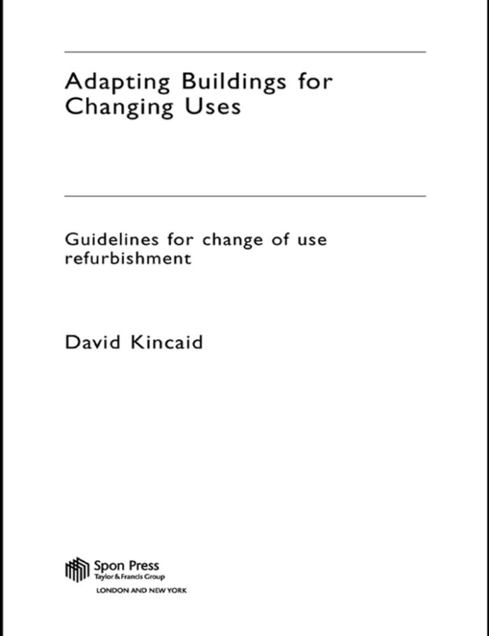 Adapting Buildings for Changing Uses: Guidelines for Change of Use Refurbishment