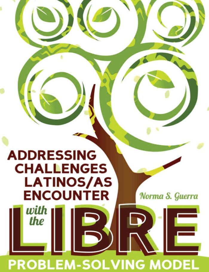 Addressing Challenges Latinos/as Encounter with the LIBRE Problem-Solving Model: Listen-Identify-Brainstorm-Reality-test-Encourage, 1st Edition Addressing Challenges Latinos/as Encounter with the LIBRE Problem-Solving Model: Listen-Identify-Brainstorm-Reality-test-Encourage, 1st Edition