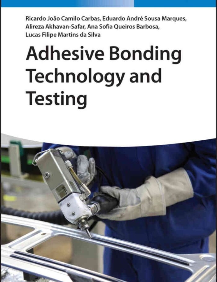 Adhesive Bonding Technology and Testing, 1st Edition