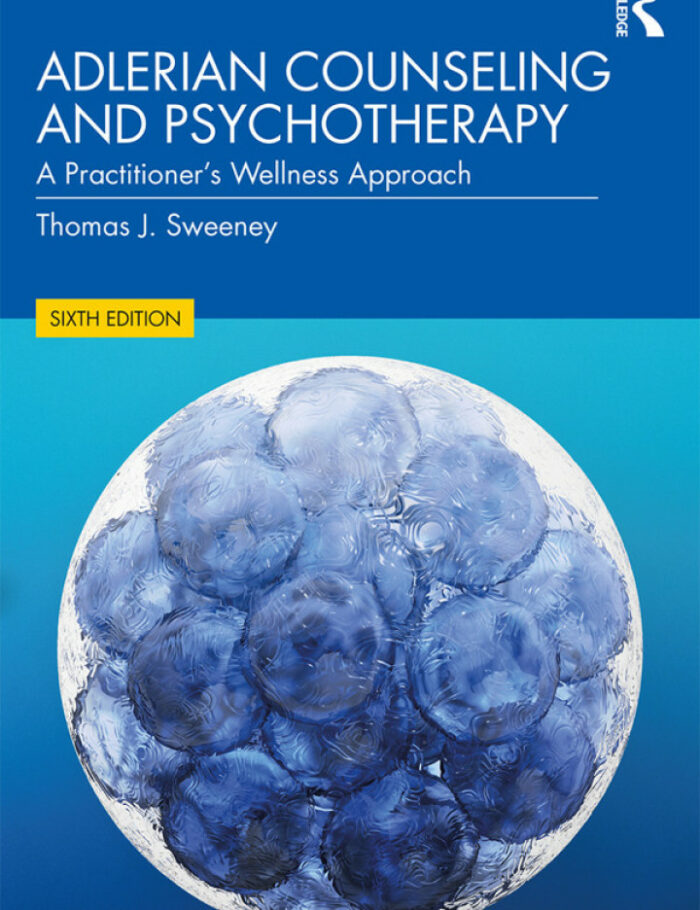 Adlerian Counseling and Psychotherapy: A Practitioner's Wellness Approach Adlerian Counseling and Psychotherapy: A Practitioner's Wellness Approach