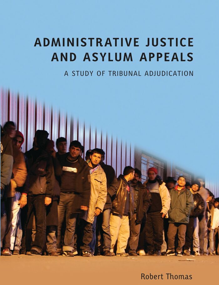 Administrative Justice and Asylum Appeals: A Study of Tribunal Adjudication