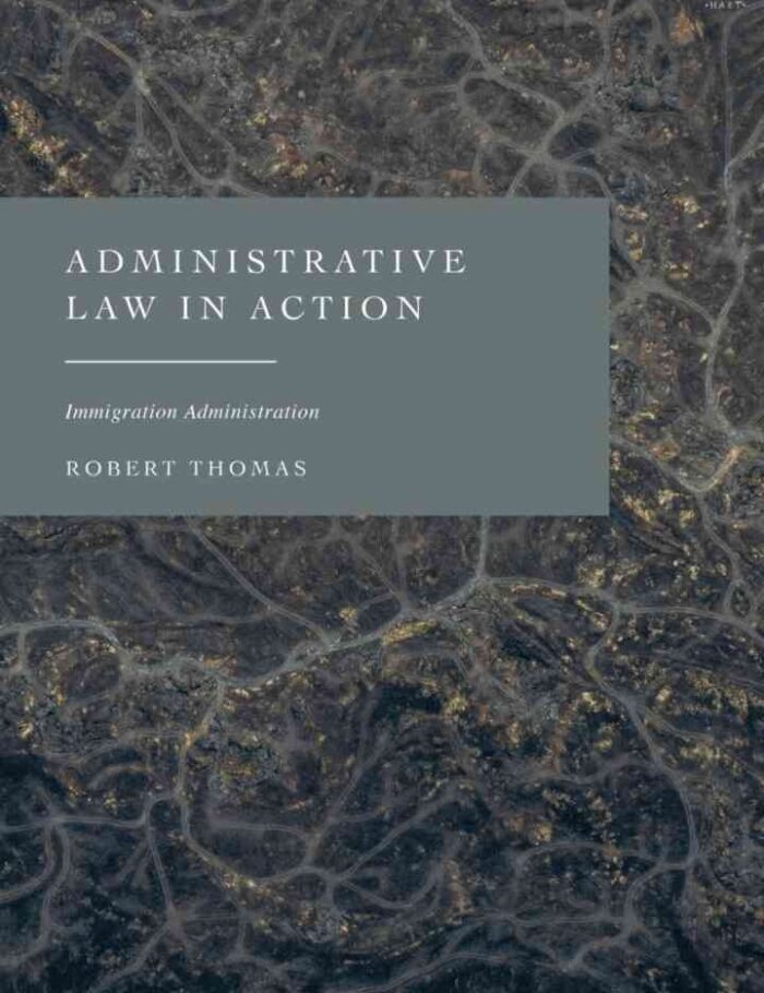 Administrative Law in Action: Immigration Administration Administrative Law in Action: Immigration Administration