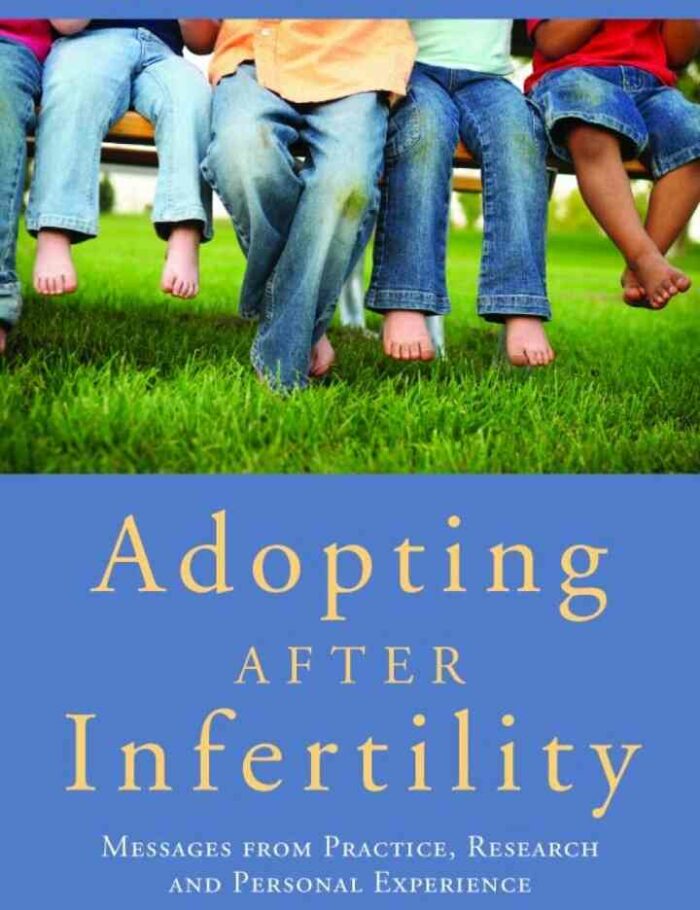 Adopting after Infertility: Messages from Practice, Research and Personal Experience