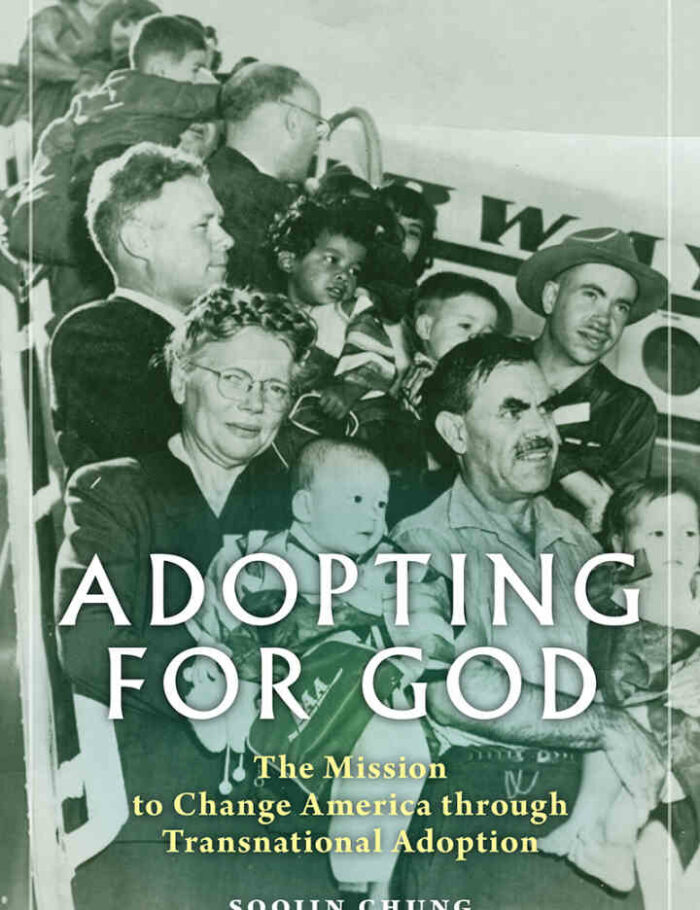 Adopting for God: The Mission to Change America through Transnational Adoption