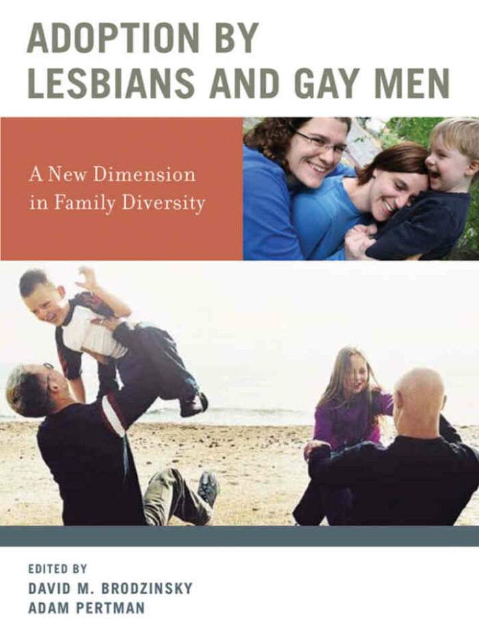 Adoption by Lesbians and Gay Men: A New Dimension in Family Diversity