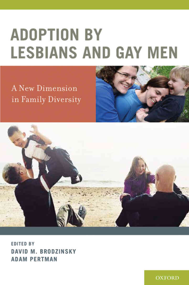 Adoption by Lesbians and Gay Men: A New Dimension in Family Diversity
