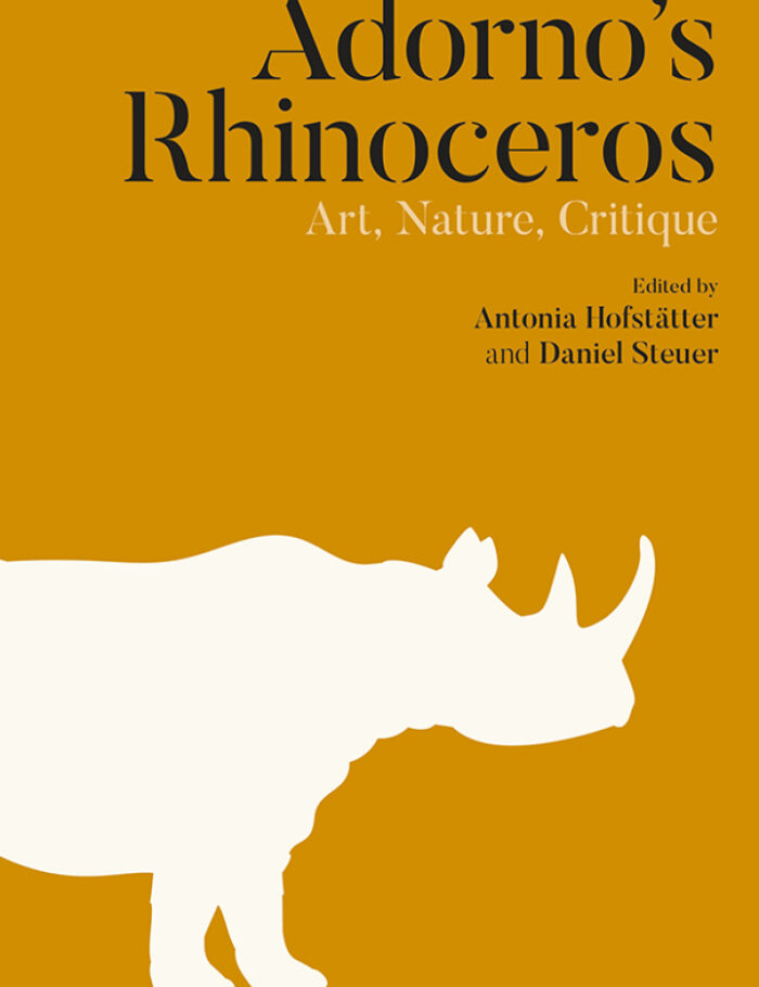 Adornoï¿½s Rhinoceros: Art, Nature, Critique