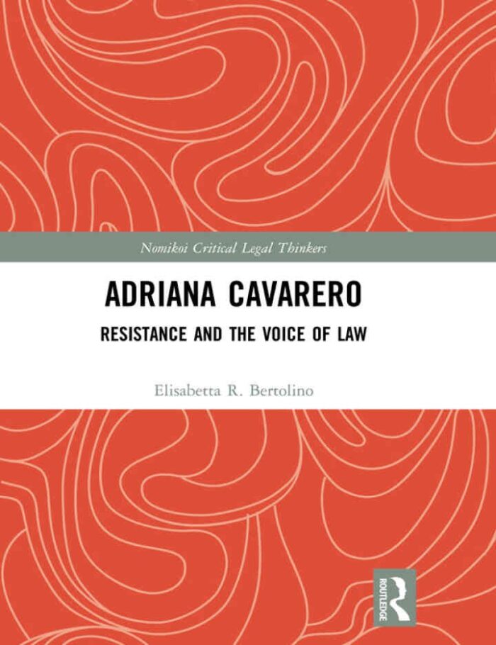 Adriana Cavarero: Resistance and the Voice of Law, 1st Edition Adriana Cavarero: Resistance and the Voice of Law, 1st Edition