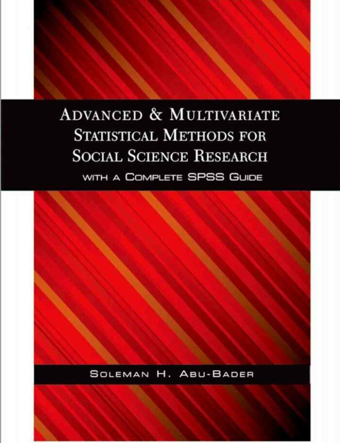 Advanced and Multivariate Statistical Methods for Social Science Research
