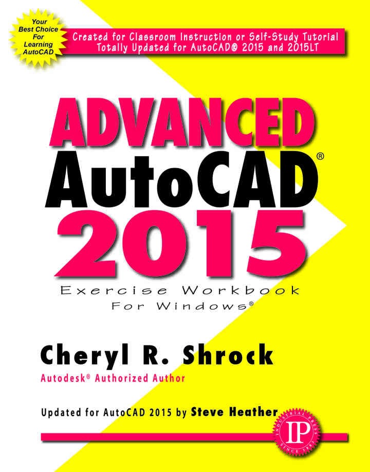 Advanced AutoCADÂ® 2015 Exercise Workbook
