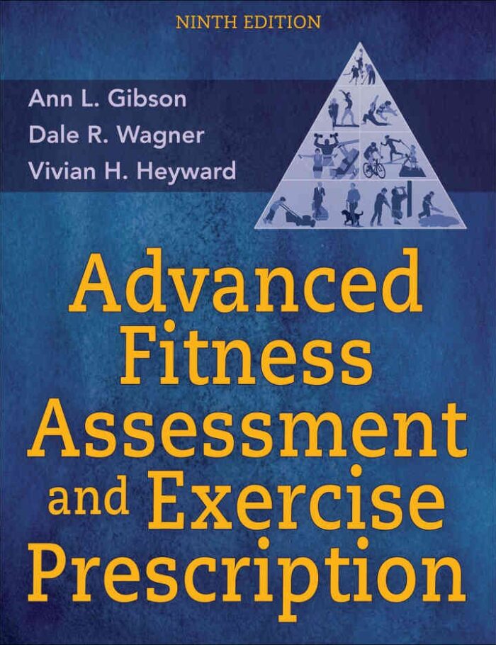 Advanced Fitness Assessment and Exercise Prescription:, 9th Edition
