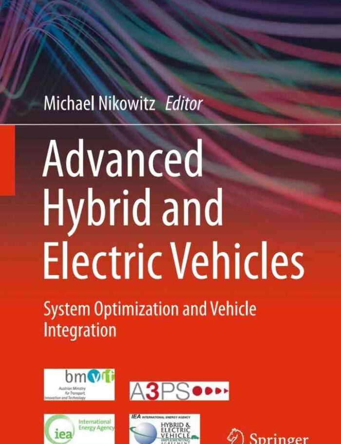 Advanced Hybrid and Electric Vehicles: System Optimization and Vehicle Integration Advanced Hybrid and Electric Vehicles: System Optimization and Vehicle Integration