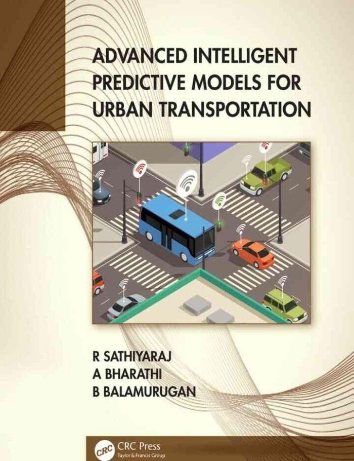 Advanced Intelligent Predictive Models for Urban Transportation, 1st Edition Advanced Intelligent Predictive Models for Urban Transportation, 1st Edition