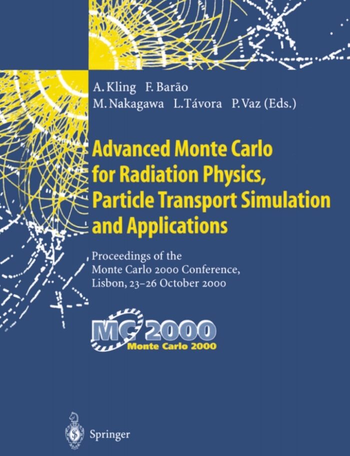 Advanced Monte Carlo for Radiation Physics, Particle Transport Simulation and Applications: Proceedings of the Monte Carlo 2000 Conference, Lisbon, 23?26 October 2000