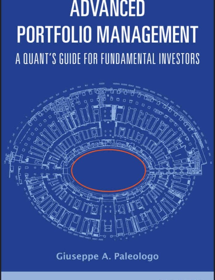 Advanced Portfolio Management: A Quant's Guide for Fundamental Investors Advanced Portfolio Management: A Quant's Guide for Fundamental Investors
