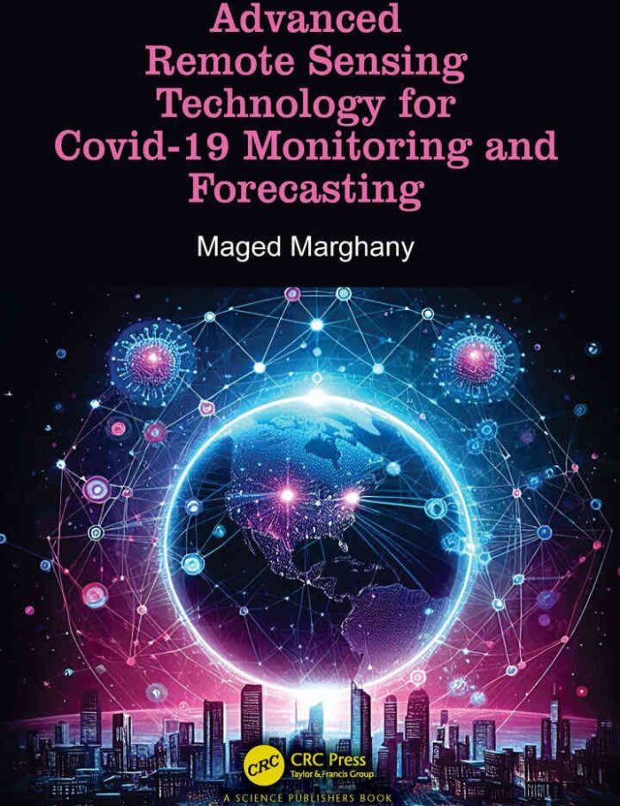 Advanced Remote Sensing Technology for Covid-19 Monitoring and Forecasting, 1st Edition Advanced Remote Sensing Technology for Covid-19 Monitoring and Forecasting, 1st Edition