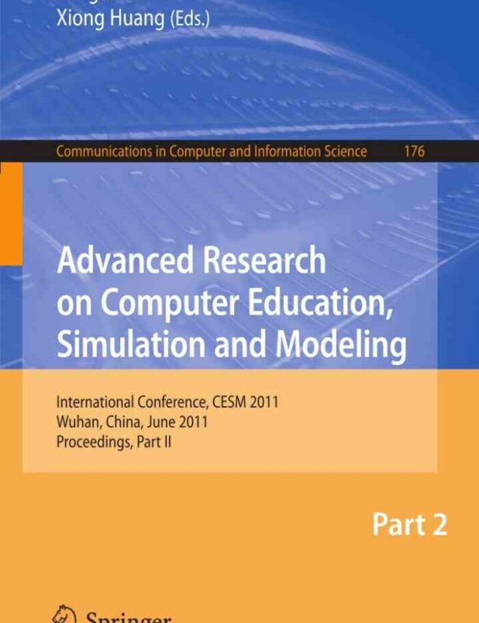 Advanced Research on Computer Education Simulation and Modeling: International Conference CESM 2011 Wuhan China June 18-19 2011. Proceedings Part II Advanced Research on Computer Education Simulation and Modeling: International Conference CESM 2011 Wuhan China June 18-19 2011. Proceedings Part II
