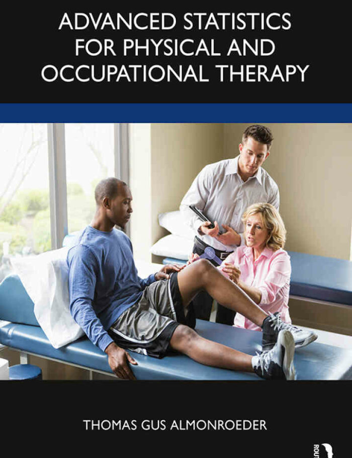 Advanced Statistics for Physical and Occupational Therapy Advanced Statistics for Physical and Occupational Therapy