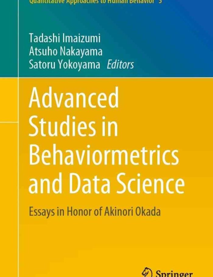 Advanced Studies in Behaviormetrics and Data Science: Essays in Honor of Akinori Okada Advanced Studies in Behaviormetrics and Data Science: Essays in Honor of Akinori Okada
