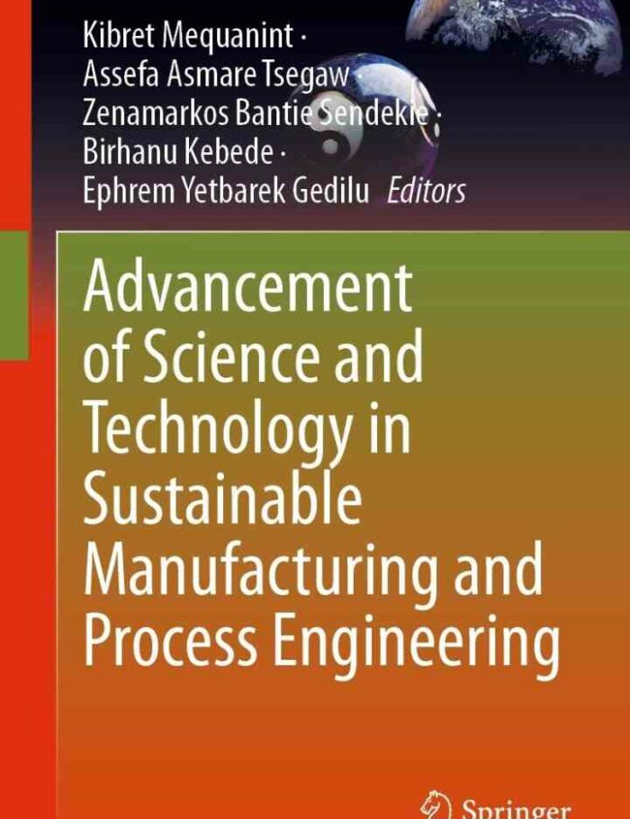 Advancement of Science and Technology in Sustainable Manufacturing and Process Engineering Advancement of Science and Technology in Sustainable Manufacturing and Process Engineering
