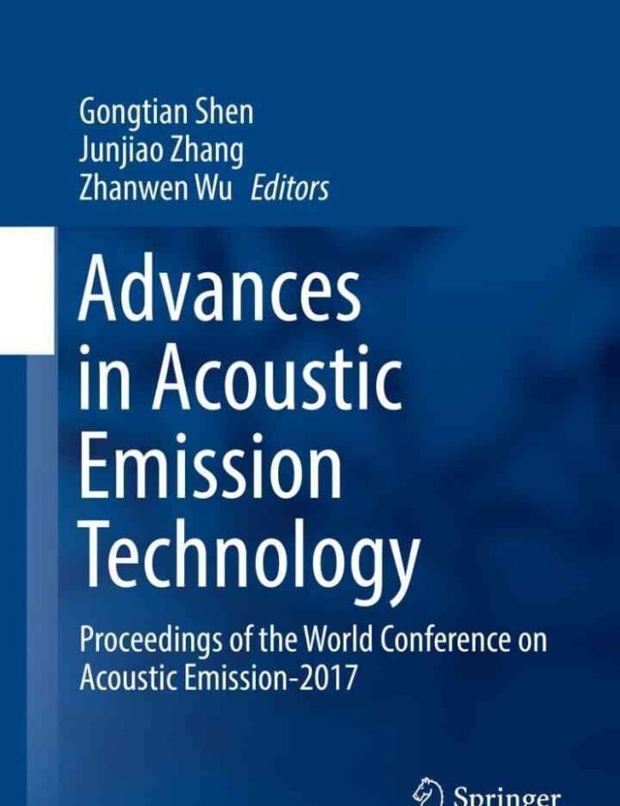 Advances in Acoustic Emission Technology: Proceedings of the World Conference on Acoustic Emission-2017 Advances in Acoustic Emission Technology: Proceedings of the World Conference on Acoustic Emission-2017