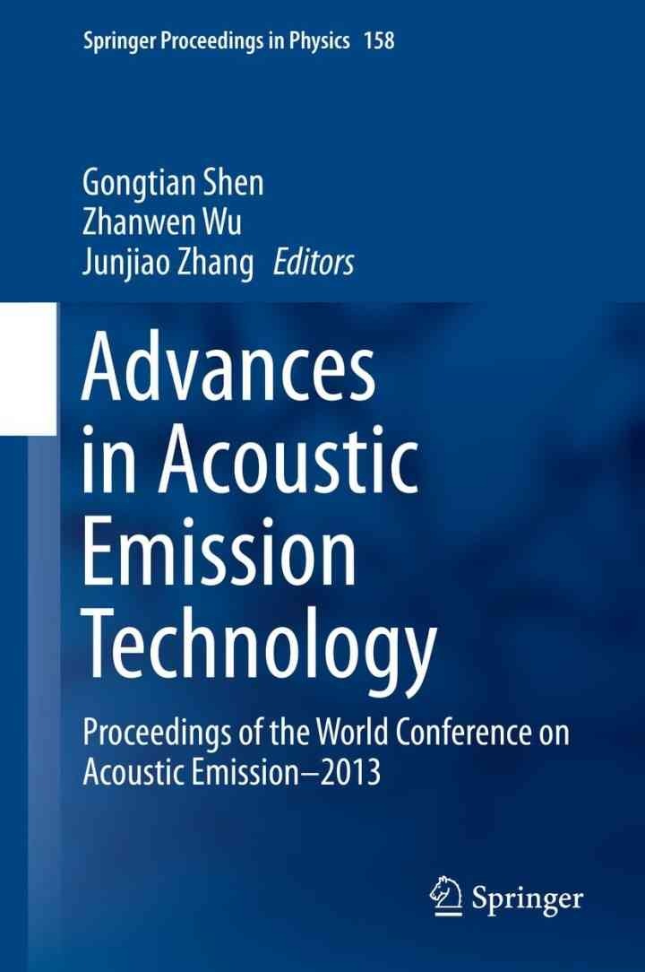 Advances in Acoustic Emission Technology: Proceedings of the World Conference on Acoustic Emissionâ€“2013