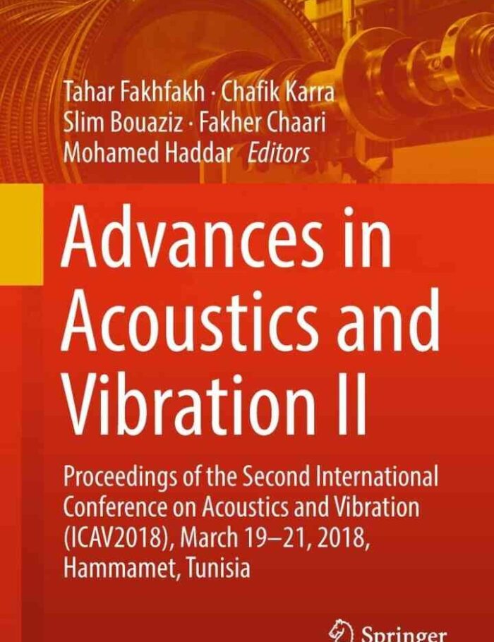 Advances in Acoustics and Vibration II: Proceedings of the Second International Conference on Acoustics and Vibration (ICAV2018), March 19-21, 2018, Hammamet, Tunisia Advances in Acoustics and Vibration II: Proceedings of the Second International Conference on Acoustics and Vibration (ICAV2018), March 19-21, 2018, Hammamet, Tunisia