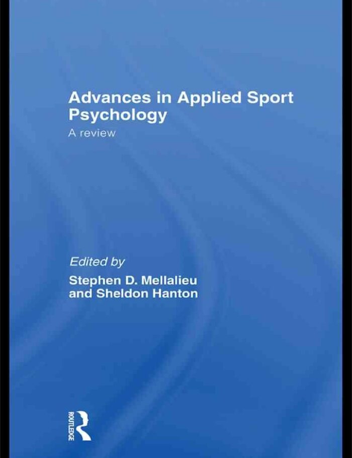 Advances in Applied Sport Psychology: A Review, 1st Edition Advances in Applied Sport Psychology: A Review, 1st Edition