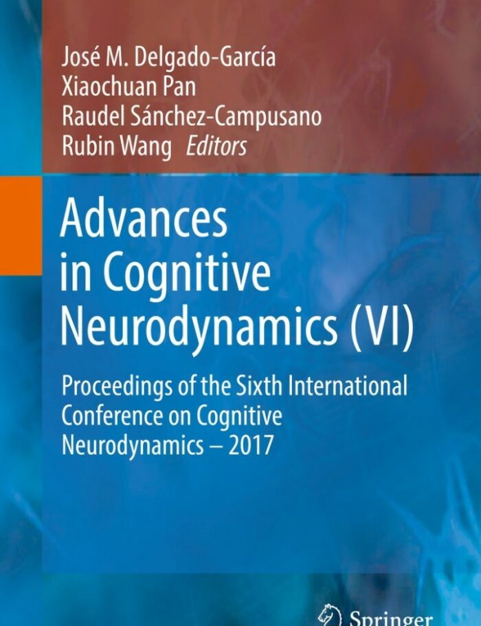 Advances in Cognitive Neurodynamics (VI)Proceedings of the Sixth International Conference on Cognitive Neurodynamics � 2017 Advances in Cognitive Neurodynamics (VI)Proceedings of the Sixth International Conference on Cognitive Neurodynamics � 2017