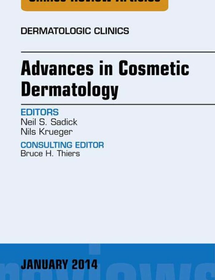 Advances in Cosmetic Dermatology, an Issue of Dermatologic Clinics