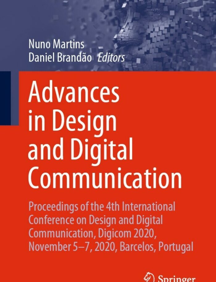Advances in Design and Digital Communication : Proceedings of the 4th International Conference on Design and Digital Communication, Digicom 2020, November 5ï¿½7, 2020, Barcelos,Portugal