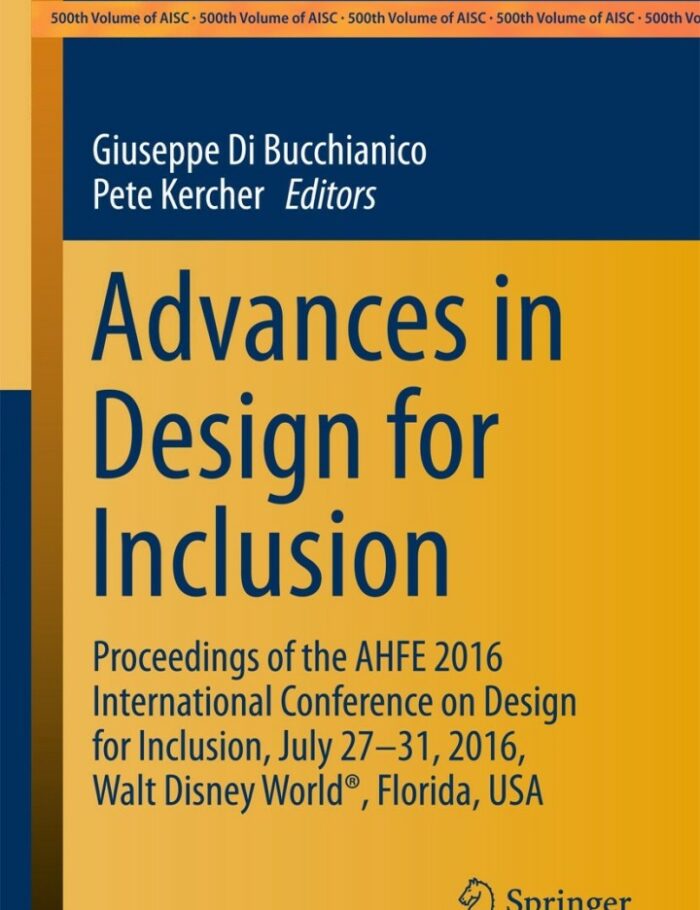 Advances in Design for Inclusion: Proceedings of the AHFE 2016 International Conference on Design for Inclusion, July 27-31, 2016, Walt Disney Worldï¿½, Florida, USA