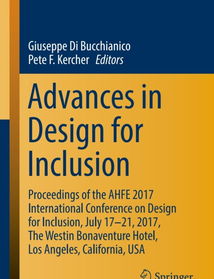 Advances in Design for Inclusion Proceedings of the AHFE 2017 International Conference on Design for Inclusion, July 17ï¿½21, 2017, The Westin Bonaventure Hotel, Los: Angeles, California, USA
