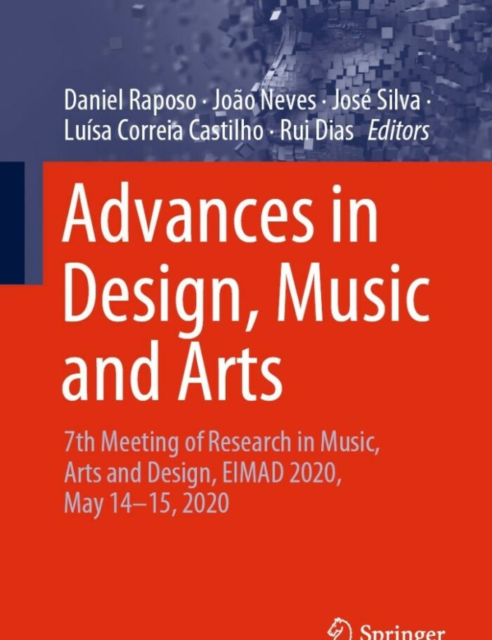 Advances in Design, Music and Arts: 7th Meeting of Research in Music, Arts and Design, EIMAD 2020, May 14ï¿½15, 2020