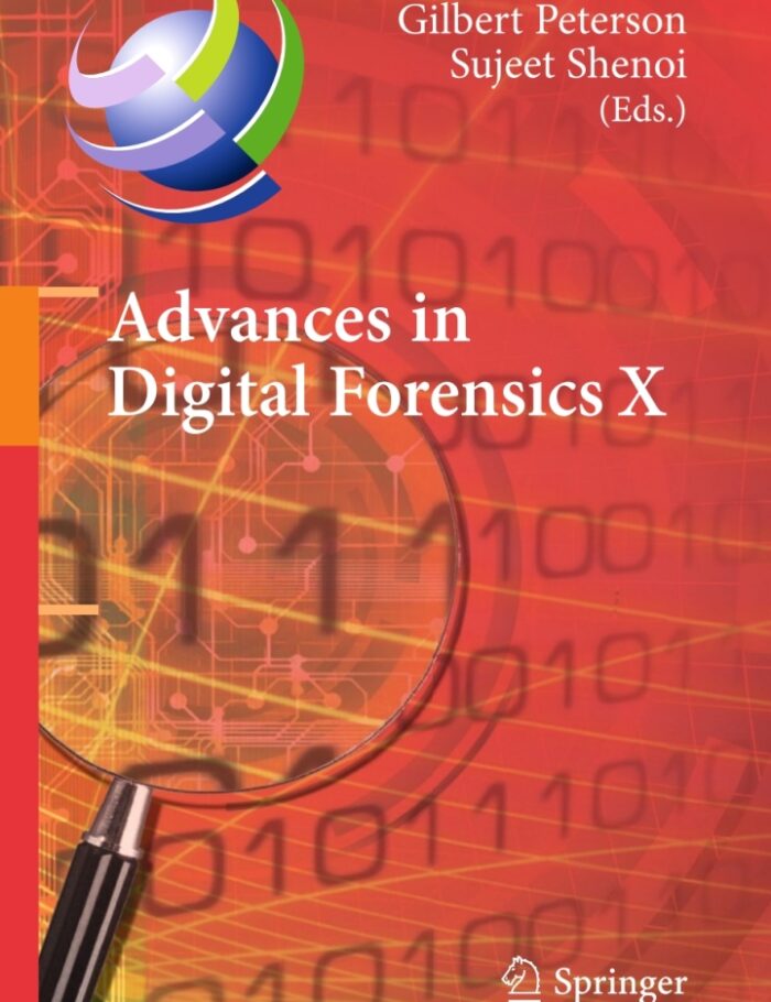 Advances in Digital Forensics X: 10th IFIP WG 11.9 International Conference, Vienna, Austria, January 8-10, 2014, Revised Selected Papers