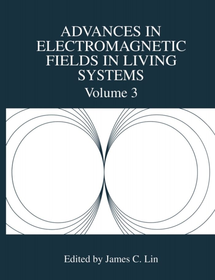 Advances in Electromagnetic Fields in Living Systems