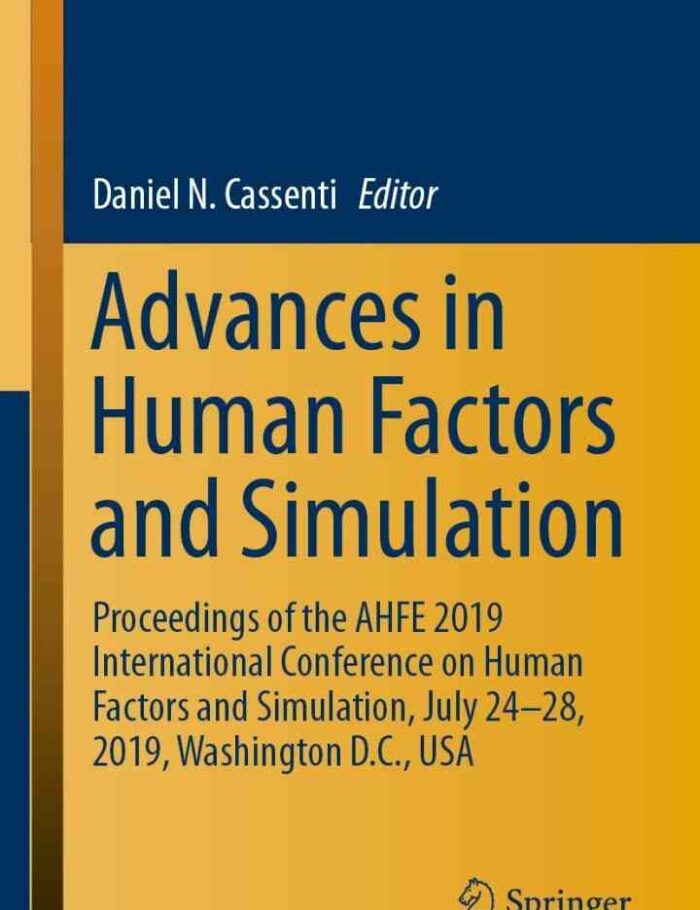 Advances in Human Factors and Simulation: Proceedings of the AHFE 2019 International Conference on Human Factors and Simulation, July 24-28, 2019, Washington D.C., USA Advances in Human Factors and Simulation: Proceedings of the AHFE 2019 International Conference on Human Factors and Simulation, July 24-28, 2019, Washington D.C., USA