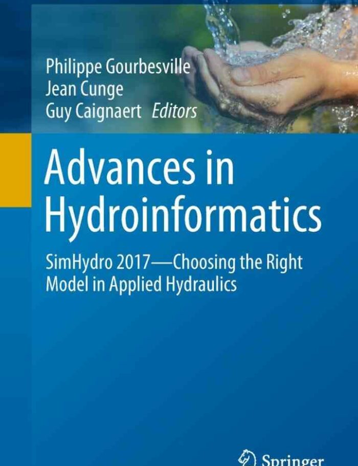 Advances in Hydroinformatics: SimHydro 2017 - Choosing The Right Model in Applied Hydraulics Advances in Hydroinformatics: SimHydro 2017 - Choosing The Right Model in Applied Hydraulics