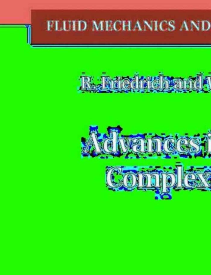 Advances in LES of Complex Flows 1st Edition: Proceedings of the Euromech Colloquium 412, held in Munich, Germany 4?6 October 2000